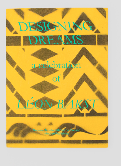 BAKST, Léon - Designing Dreams: A Celebration of Léon Bakst [1st edition]